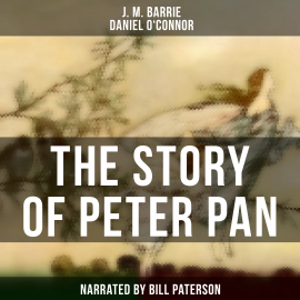 Hörbuch The Story of Peter Pan  - Autor J. M. Barrie   - gelesen von Bill Paterson