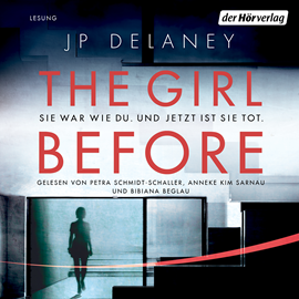 Hörbuch The Girl Before - Sie war wie du. Und jetzt ist sie tot  - Autor JP Delaney   - gelesen von Schauspielergruppe