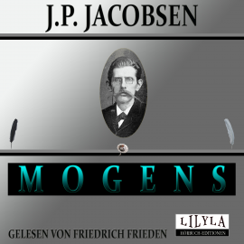 Hörbuch Mogens  - Autor J.P. Jacobsen   - gelesen von Schauspielergruppe