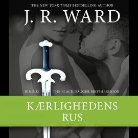 Hörbuch The Black Dagger Brotherhood #32: Kærlighedens rus  - Autor J. R. Ward   - gelesen von Torben Christensen