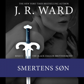 Hörbuch The Black Dagger Brotherhood #5: Smertens søn  - Autor J. R. Ward   - gelesen von Torben Christensen