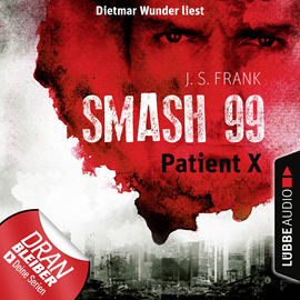 Hörbuch Patient X (Smash99, Folge 3)  - Autor J. S. Frank   - gelesen von Dietmar Wunder