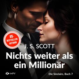 Hörbuch Nichts weiter als ein Millionär -Liam - Die Sinclairs, Band 7 (ungekürzt)  - Autor J.S. Scott   - gelesen von Schauspielergruppe