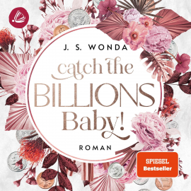 Hörbuch Catch the Billions Baby  - Autor J. S. Wonda   - gelesen von Schauspielergruppe