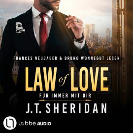 Hörbuch Law of Love - Für immer mit dir - Black & Chase, Teil 1 (Ungekürzt)  - Autor J.T. Sheridan   - gelesen von Schauspielergruppe