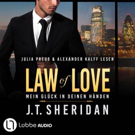 Hörbuch Law of Love - Mein Glück in deinen Händen - Black & Chase, Teil 3 (Ungekürzt)  - Autor J.T. Sheridan   - gelesen von Schauspielergruppe