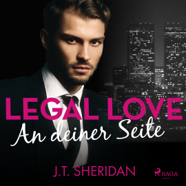 Hörbuch Legal Love - An deiner Seite  - Autor J. T. Sheridan   - gelesen von Sandra Voss