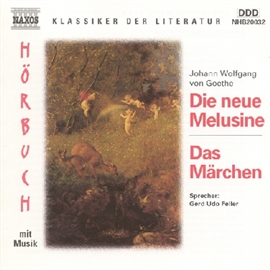 Hörbuch Die neue Melusine - Das Märchen  - Autor J.W. Goethe   - gelesen von Gerd Udo Feller