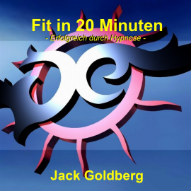 Hörbuch Fit in 20 Minuten  - Autor Jack Goldberg   - gelesen von Jack Goldberg