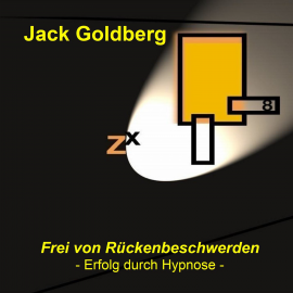 Hörbuch Frei von Rückenbeschwerden  - Autor Jack Goldberg   - gelesen von Jack Goldberg