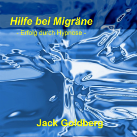 Hörbuch Hilfe bei Migräne  - Autor Jack Goldberg   - gelesen von Jack Goldberg