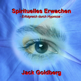 Hörbuch Spirituelles Erwachen  - Autor Jack Goldberg   - gelesen von Jack Goldberg