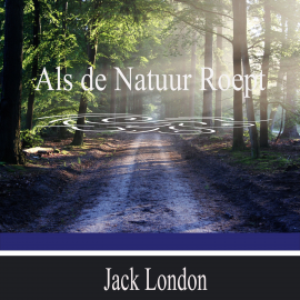Hörbuch Als de Natuur Roept  - Autor Jack London   - gelesen von Nora Beek