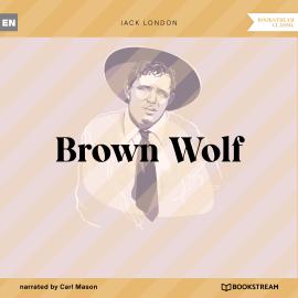 Hörbuch Brown Wolf (Unabridged)  - Autor Jack London   - gelesen von Carl Mason