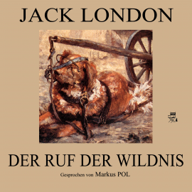 Hörbuch Der Ruf der Wildnis  - Autor Jack London   - gelesen von Markus Pol