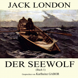 Hörbuch Der Seewolf (Buch 1)  - Autor Jack London   - gelesen von Karlheinz Gabor