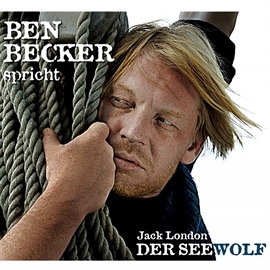 Hörbuch Der Seewolf  - Autor Jack London   - gelesen von Ben Becker