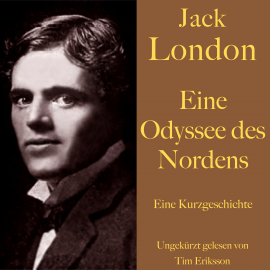 Hörbuch Jack London: Eine Odyssee des Nordens  - Autor Jack London   - gelesen von Tim Eriksson