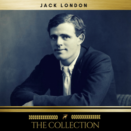 Hörbuch Jack London: The Collection  - Autor Jack London   - gelesen von Schauspielergruppe