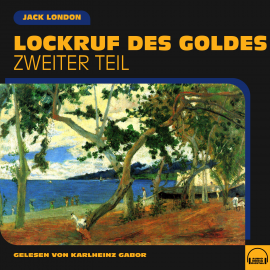 Hörbuch Lockruf des Goldes (Zweiter Teil)  - Autor Jack London   - gelesen von Schauspielergruppe