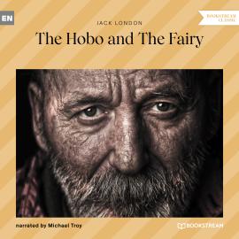 Hörbuch The Hobo and the Fairy (Unabridged)  - Autor Jack London   - gelesen von Michael Troy