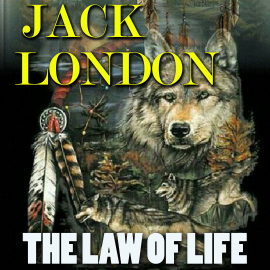 Hörbuch The Law of Life  - Autor Jack London   - gelesen von Peter Coates