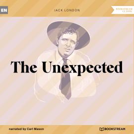 Hörbuch The Unexpected (Unabridged)  - Autor Jack London   - gelesen von Carl Mason