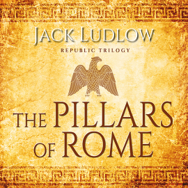 Hörbuch The Pillars of Rome  - Autor Jack Ludlow   - gelesen von David Thorpe