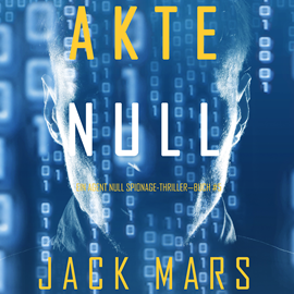 Hörbuch Akte Null  - Autor Jack Mars   - gelesen von Denis Wiencke