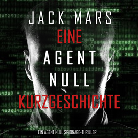 Hörbuch Eine Agent Null Kurzgeschichte  - Autor Jack Mars   - gelesen von Denis Wiencke