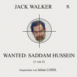 Hörbuch Wanted: Saddam Hussein (1 von 2)  - Autor Jack Walker   - gelesen von Julian Loidl