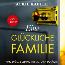 Hörbuch Eine glückliche Familie - Kriminalroman (Ungekürzt)  - Autor Jackie Kabler   - gelesen von Victoria Schätzle