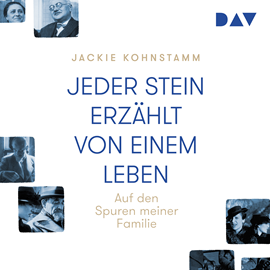 Hörbuch Jeder Stein erzählt von einem Leben. Auf den Spuren meiner Familie (Ungekürzt)  - Autor Jackie Kohnstamm   - gelesen von Katharina Quast