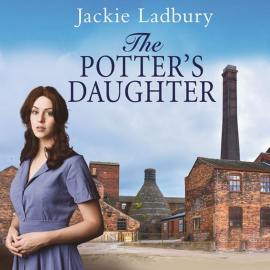 Hörbuch The Potter's Daughter  - Autor Jackie Ladbury   - gelesen von Julie Maisey