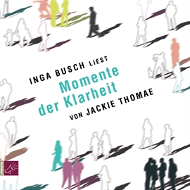 Hörbuch Momente der Klarheit  - Autor Jackie Thomae   - gelesen von Inga Busch