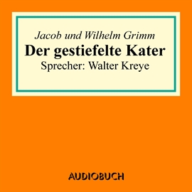 Hörbuch Der gestiefelte Kater  - Autor Jacob Grimm   - gelesen von Walter Kreye