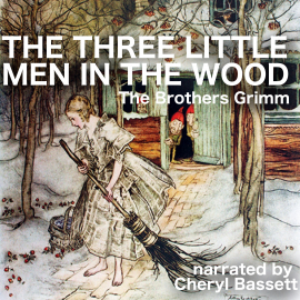 Hörbuch The Three Little Men in the Wood  - Autor Jacob Grimm   - gelesen von Cheryl Bassett