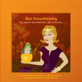 Hörbuch Der Froschkönig / Das tapfere Schneiderlein / Der Eisenhans  - Autor Jacob Ludwig Karl Grimm   - gelesen von Schauspielergruppe