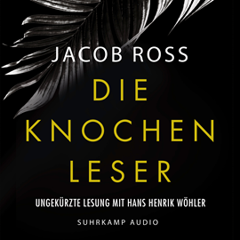 Hörbuch Die Knochenleser (Ungekürzt)  - Autor Jacob Ross   - gelesen von Hans Henrik Wöhler