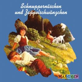 Hörbuch Schnuppernäschen und Zappelschwänzchen (ungekürzt)  - Autor Jacob und Wilhelm Grimm   - gelesen von Margit Humer-Seeber