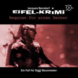 Hörbuch Jacques Berndorf, Eifel-Krimi, Folge 2: Requiem für einen Henker  - Autor Jacques Berndorf, Markus Winter   - gelesen von Schauspielergruppe