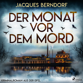 Hörbuch Der Monat vor dem Mord (Kriminalroman aus der Eifel)  - Autor Jacques Berndorf   - gelesen von Jacques Berndorf