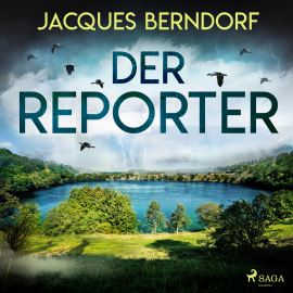 Hörbuch Der Reporter  - Autor Jacques Berndorf   - gelesen von André Grotta