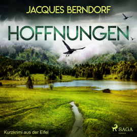 Hörbuch Hoffnungen - Kurzkrimi aus der Eifel (Ungekürzt)  - Autor Jacques Berndorf   - gelesen von Jacques Berndorf