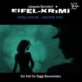 Hörbuch Jacques Berndorf, Eifel-Krimi, Folge 8: Eifel-Feuer, Teil 1  - Autor Jacques Berndorf   - gelesen von Schauspielergruppe