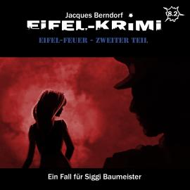 Hörbuch Jacques Berndorf, Eifel-Krimi, Folge 8: Eifel-Feuer, Teil 2  - Autor Jacques Berndorf   - gelesen von Schauspielergruppe