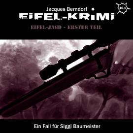 Hörbuch Jacques Berndorf, Eifel-Krimi, Folge: Eifel-Jagd, Erster Teil  - Autor Jacques Berndorf   - gelesen von Schauspielergruppe