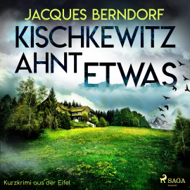Hörbuch Kischkewitz ahnt etwas - Kurzkrimi aus der Eifel (Ungekürzt)  - Autor Jacques Berndorf   - gelesen von Jacques Berndorf