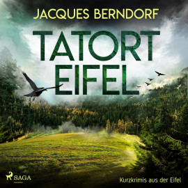 Hörbuch Tatort Eifel - Kurzkrimis aus der Eifel (Ungekürzt)  - Autor Jacques Berndorf   - gelesen von Horst Eckert