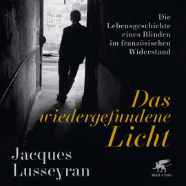 Hörbuch Das wiedergefundene Licht  - Autor Jacques Lusseyran   - gelesen von Peter Elter